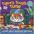 Tiger's Tough Time: A Story about Managing Emotions - Paperback