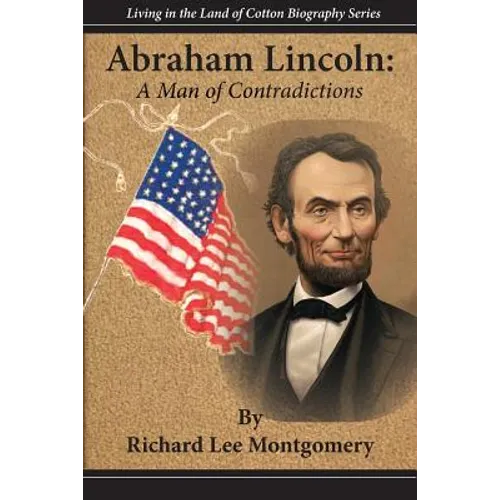 Abraham Lincoln: A Man of Contradictions