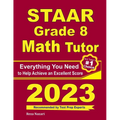 STAAR Grade 8 Math Tutor: Everything You Need to Help Achieve an Excellent Score - Paperback