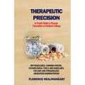 Therapeutic Precision: In-Depth Guide to Dosage Calculation in Medical Settings: Methodologies, Common Errors, Technological Tools, and Guidelines for - Paperback