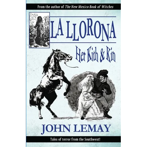 La Llorona: Her Kith & Kin - Paperback