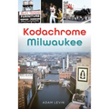 Kodachrome Milwaukee - Paperback