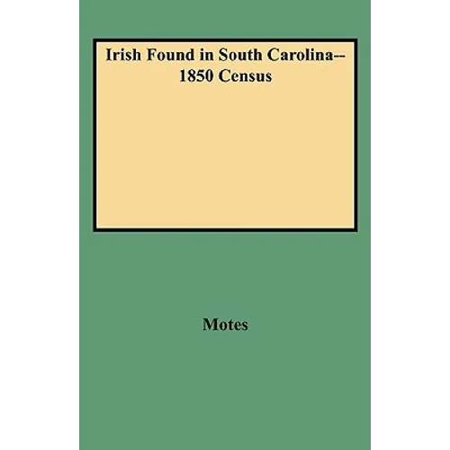 Irish Found in South Carolina--1850 Census