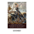 A Brave Black Regiment: The History of the Fifty-Fourth Regiment of Massachusett