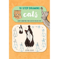 Ten-Step Drawing: Cats: Learn to Draw More Than 50 Cats in Ten Easy Steps! - Paperback