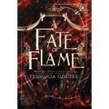 A Fate of Flame - Hardcover