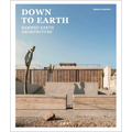 Down to Earth: Rammed Earth Architecture - Hardcover