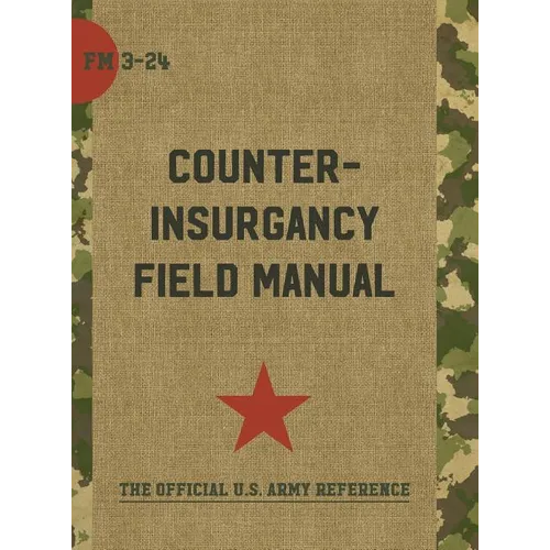 The U.S. Army/Marine Corps Counterinsurgency Field Manual