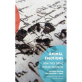 Animal Emotions: How They Drive Human Behavior - Paperback