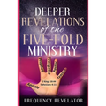 Deeper Revelations Of The Five-Fold Ministry - Paperback
