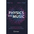 Physics and Music: Essential Connections and Illuminating Excursions - Hardcover