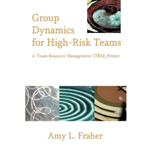 Group Dynamics for High-Risk Teams: A 'Team Resource Management' (TRM) Primer - Paperback
