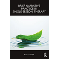Brief Narrative Practice in Single-Session Therapy - Paperback
