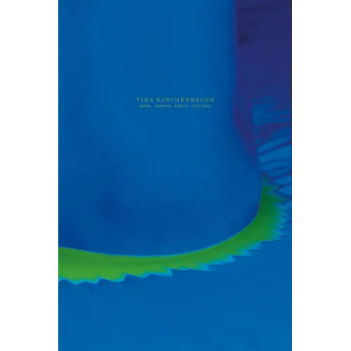 Vika Kirchenbauer: Works, Scripts, Essays 2012-2022 - Paperback