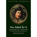 You Asked for It: Selected Interviews, Volume 1 - Paperback