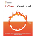 PyTorch Cookbook: 100+ Solutions across RNNs, CNNs, python tools, distributed training and graph networks - Paperback