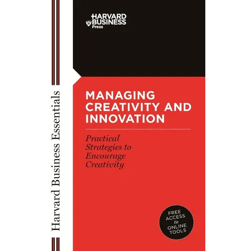 Managing Creativity and Innovation - Paperback