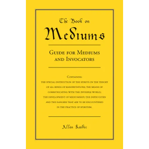 The Book on Mediums: Guide for Mediums and Invocators - Paperback