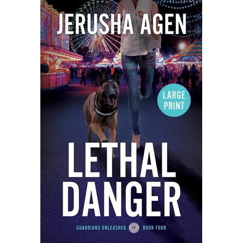 Lethal Danger: A Christian K-9 Suspense (Large Print) - Paperback