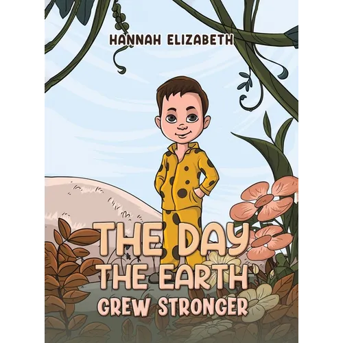 The Day the Earth Grew Stronger - Hardcover