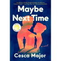 Maybe Next Time: A Reese Witherspoon Book Club Pick - Paperback