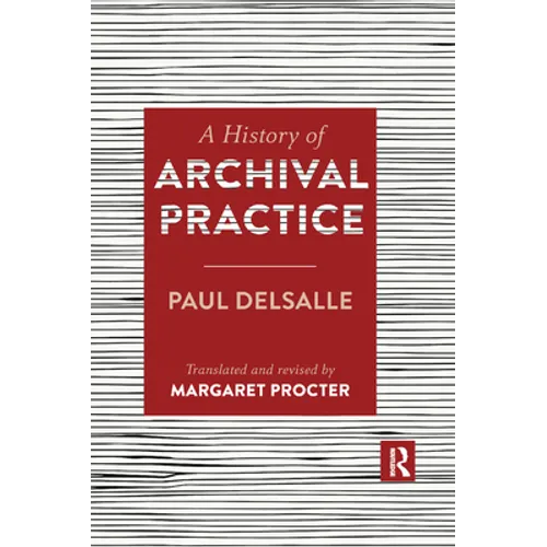 A History of Archival Practice - Paperback