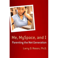 Me, Myspace, and I: Parenting the Net Generation - Paperback