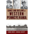 Gangs and Outlaws of Western Pennsylvania
