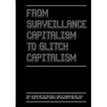 From Surveillance Capitalism to Glitch Capitalism - Paperback