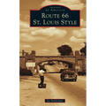Route 66 St. Louis Style - Hardcover