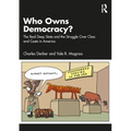 Who Owns Democracy?: The Real Deep State and the Struggle Over Class and Caste in America