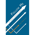 Follow Me: 21 Timeless Leadership Lessons - Paperback