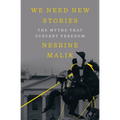 We Need New Stories: The Myths That Subvert Freedom - Hardcover
