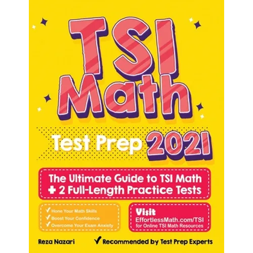 TSI Math Test Prep: The Ultimate Guide to TSI Math + 2 Full-Length Practice Tests - Paperback