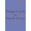 Foreign Sounds or Sounds Foreign - Paperback