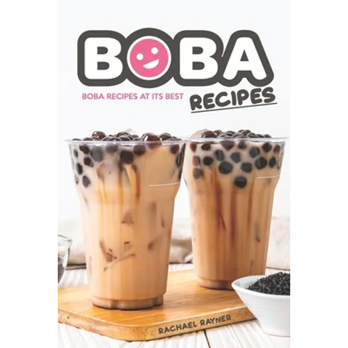 Boba Recipes: Boba Recipes at Its Best - Paperback