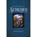 On the Way to Bethlehem: An Advent Study - Paperback
