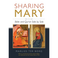 Sharing Mary: Bible and Qur'an Side by Side - Paperback