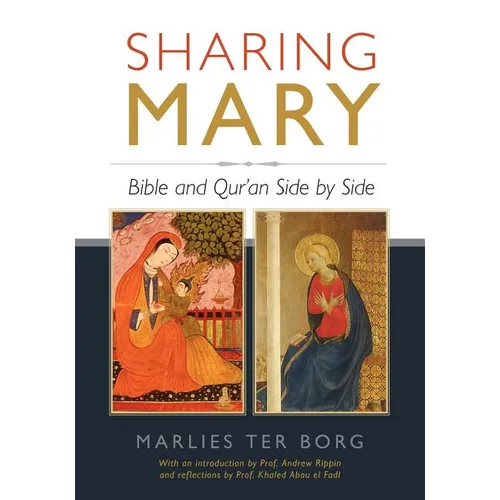 Sharing Mary: Bible and Qur'an Side by Side - Paperback
