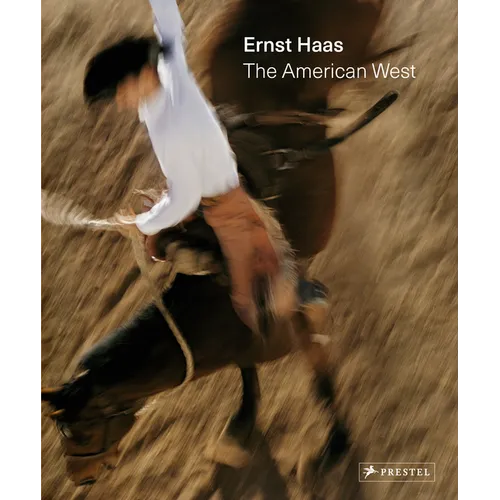 Ernst Haas: The American West - Hardcover