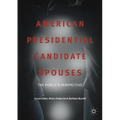 American Presidential Candidate Spouses: The Public's Perspective - Paperback