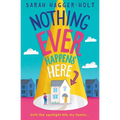 Nothing Ever Happens Here - Hardcover