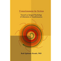 Consciousness-in-Action: Toward an Integral Psychology of Liberation & Transformation - Paperback