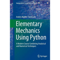 Elementary Mechanics Using Python: A Modern Course Combining Analytical and Numerical Techniques - Paperback
