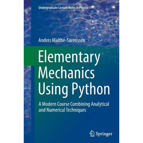 Elementary Mechanics Using Python: A Modern Course Combining Analytical and Numerical Techniques - Paperback