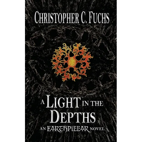 A Light in the Depths: An Earthpillar Novel - Paperback