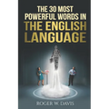 The 30 Most Powerful Words in the English Language - Paperback