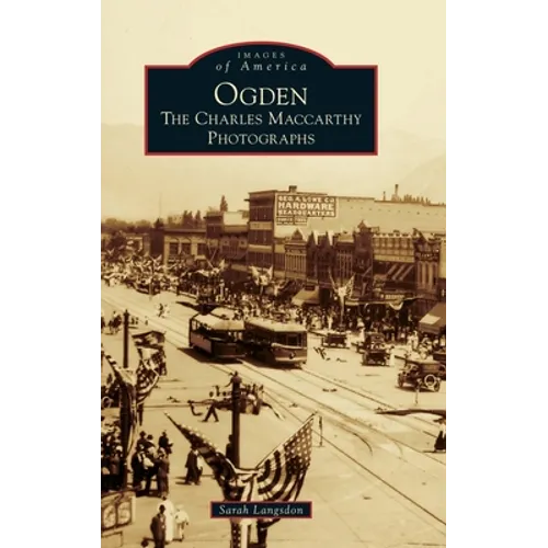 Ogden: The Charles MacCarthy Photographs