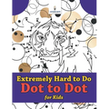 Extremely Hard to Do Dot to Dot for Kids - Paperback