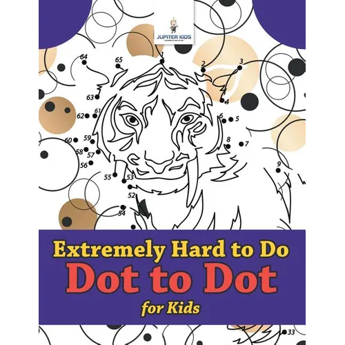 Extremely Hard to Do Dot to Dot for Kids - Paperback